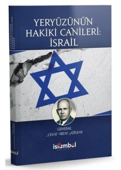 YERYÜZÜNÜN HAKİKİ CANİLERİ : İSRAİL C.RIFAT ATİLHAN İSLAMBOL