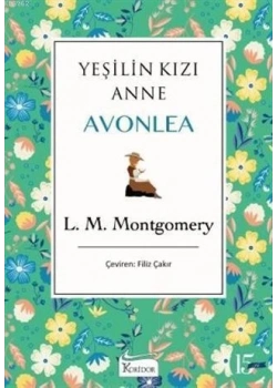 Yeşilin Kızı Anne Avonlea Ciltli Koridor Yeşil Kapak