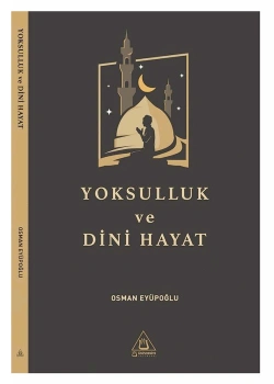 Yoksulluk Ve Dini Hayat Osman Eyüpoğlu Üniversite Yayınları
