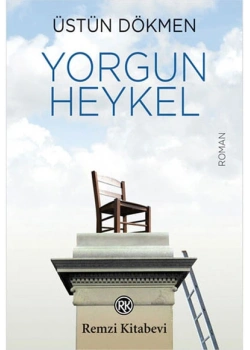 Yorgun Heykel Üstün Dökmen Remzi