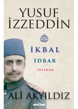 Yusuf İzzeddin İkbal İdbar İntihar Ali Akyıldız Timaş