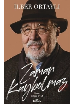 Zaman Kaybolmaz İlber Ortaylı Kronik