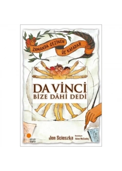 Zamanda Gezinen Üç Kafadar Da Vinci Bize Dahi Dedi Gün Işığı