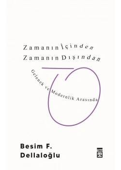 Zamanın İçinden Zamanın Dışından Besim Dellaloğlu Timaş
