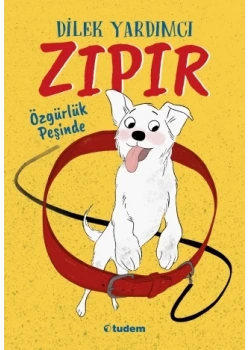 Zıpır Özgürlük Peşinde Dilek Yardımcı Tudem Yayınları