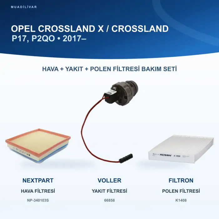 OPEL CROSSLAND X / CROSSLAND (P17, P2QO) Hava+Yakıt+Polen Filtre Bakım Seti