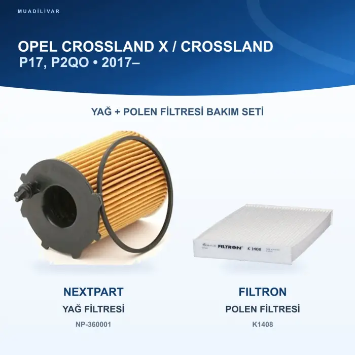 OPEL CROSSLAND X / CROSSLAND (P17, P2QO) Yağ+Polen Filtre Bakım Seti