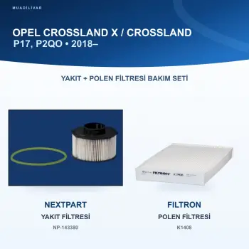 OPEL CROSSLAND X / CROSSLAND (P17, P2QO) Yakıt+Polen Filtre Bakım Seti