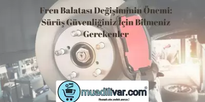 Fren Balatası Değişiminin Önemi: Sürüş Güvenliğiniz İçin Bilmeniz Gerekenler
