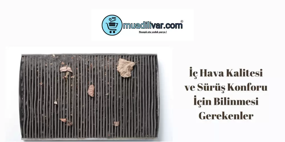 İç Hava Kalitesi ve Sürüş Konforu İçin Bilinmesi Gerekenler