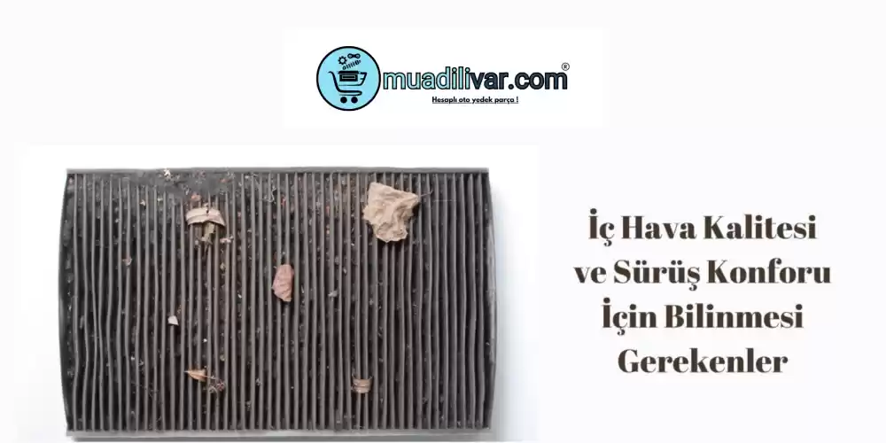 İç Hava Kalitesi ve Sürüş Konforu İçin Bilinmesi Gerekenler