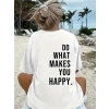 Do What Makes You Happy Unisex Linemen Oversize Baskılı T-shirt - Beyaz