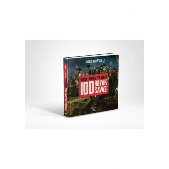 100 Büyük Savaş (Ciltli) - Angus Konstam