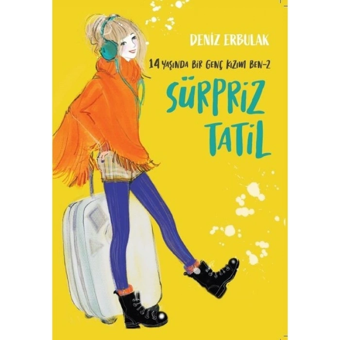 14 Yaşında Bir Genç Kızım Ben 2 Sürpriz Tatil - Deniz Erbulak