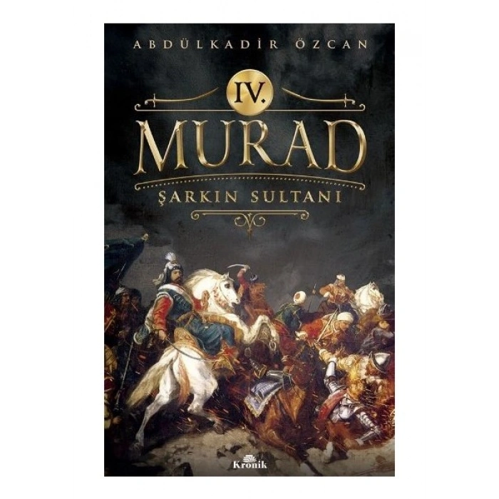 4. Murad Şarkın Sultanı - Abdülkadir Özcan 224 Sayfa
