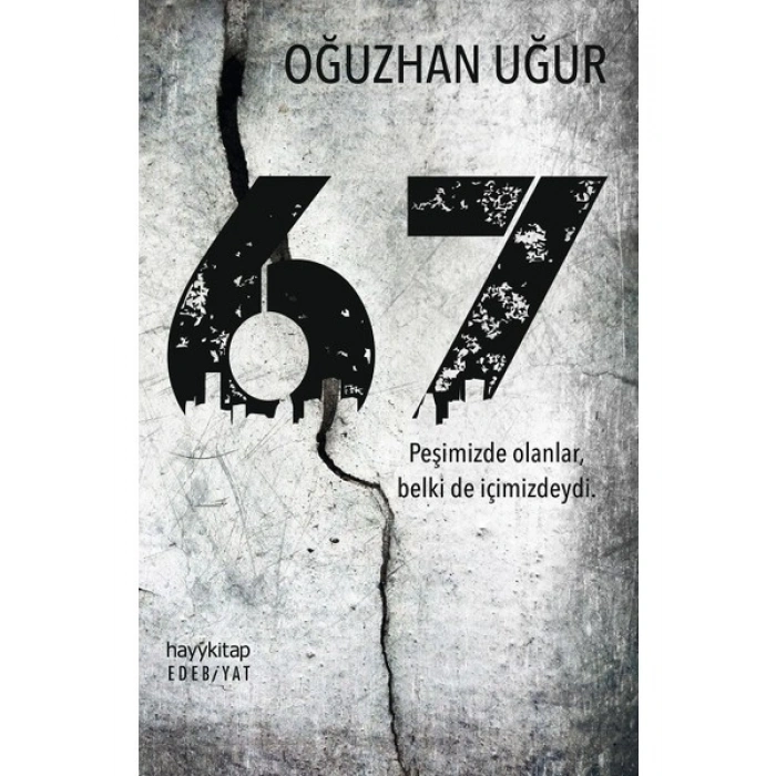 67 Peşimizde Olanlar, Belki De İçimizdeydi! - Oğuzhan Uğur