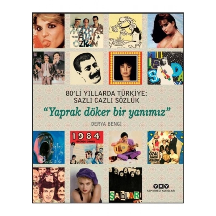 80li Yıllarda Türkiye: Sazlı Cazlı Sözlük - Derya Bengi