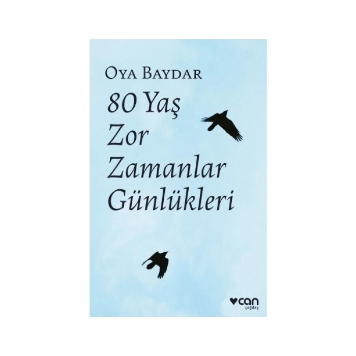 80 Yaş Zor Zamanlar Günlükleri - Oya Baydar