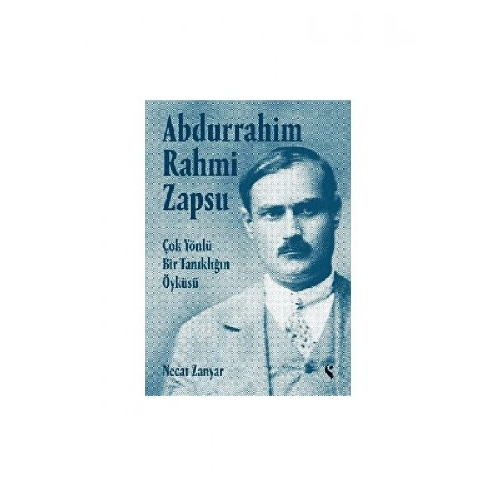 Abdurrahim Rahmi Zapsu - Çok Yönlü Bir Tanıklığın Öyküsü (Ciltli) - Necat Zanyar