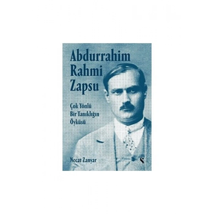 Abdurrahim Rahmi Zapsu - Çok Yönlü Bir Tanıklığın Öyküsü - Necat Zanyar