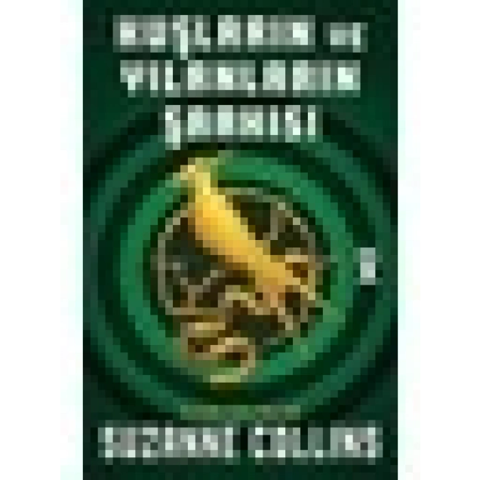 Açlık Oyunları - Kuşların Ve Yılanların Şarkısı - Suzanne Collins