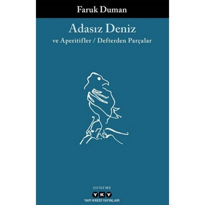 Adasız Deniz ve Aperatifler - Defterden Parçalar - Faruk Duman