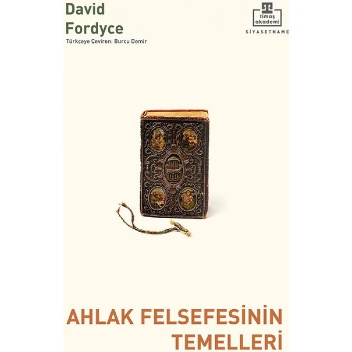 Ahlak Felsefesinin Temelleri - David Fordyce