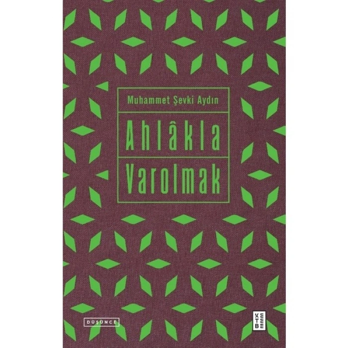Ahlâkla Varolmak - Muhammet Şevki Aydın