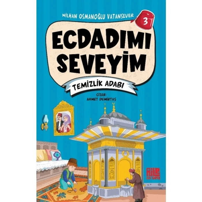 Aile Yayınları Ecdadımı Seveyim 3 - Temizlik Adabı