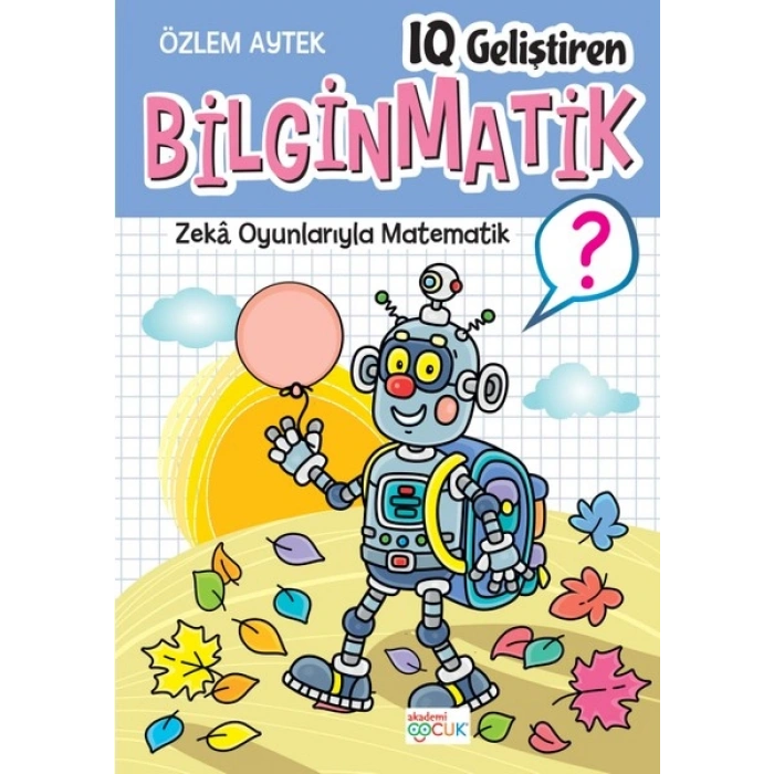 Akademi Çocuk Iq Gelistiren Bilginmatik - 1 - Özlem Aytek