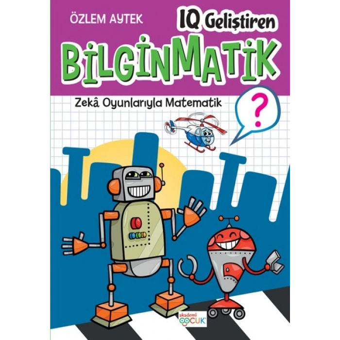 Akademi Çocuk Iq Gelistiren Bilginmatik - 4 - Özlem Aytek