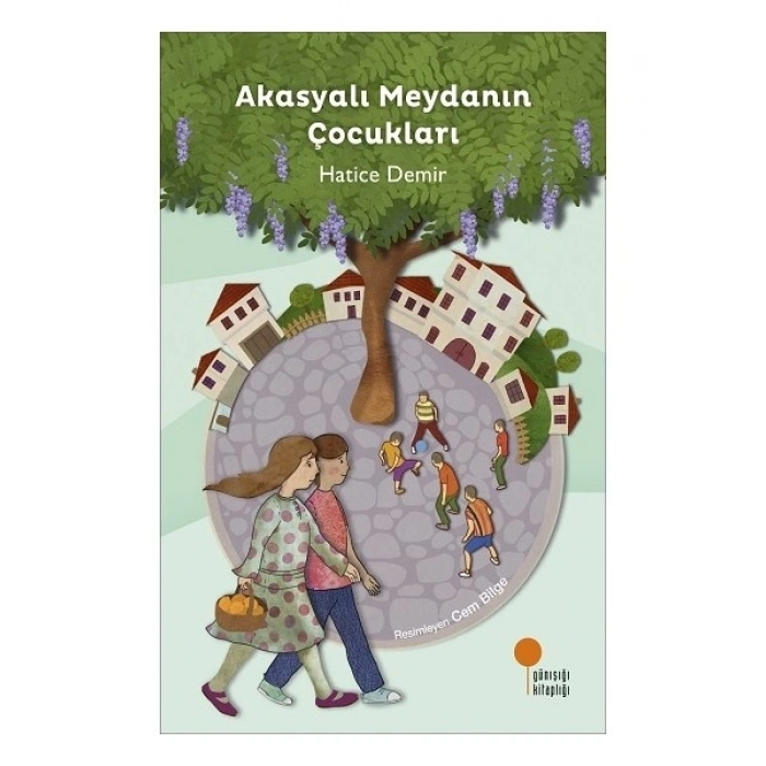 Akasyalı Meydanın Çocukları - Hatice Demir