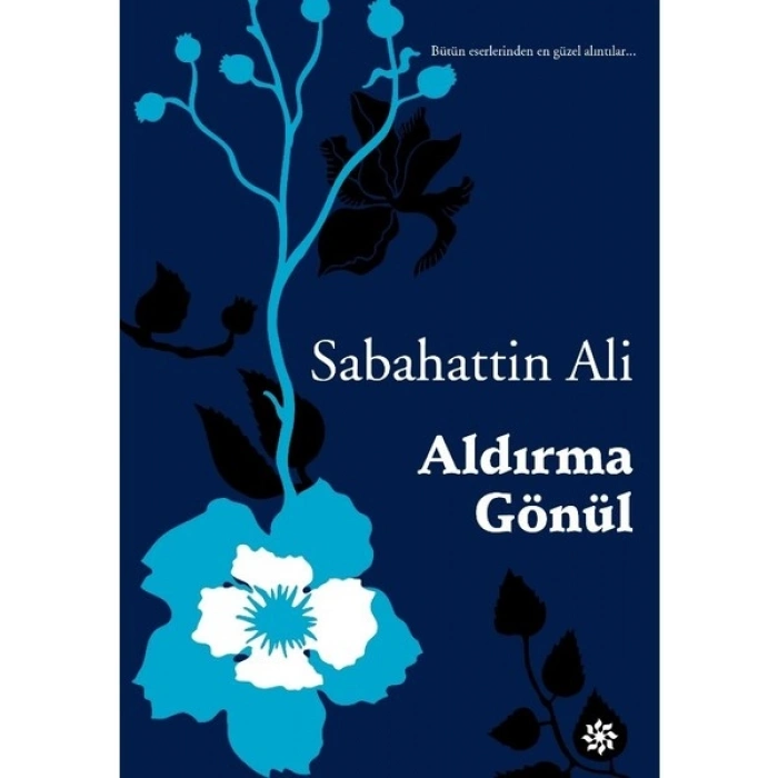 Aldırma Gönül - Sabahattin Ali