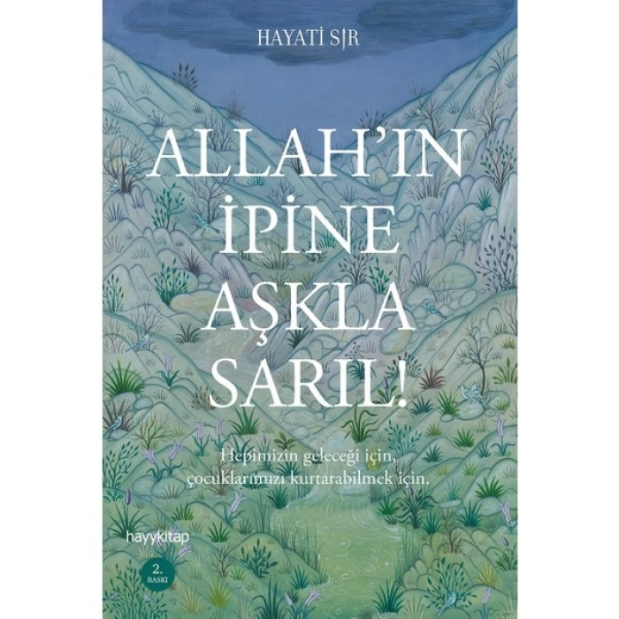 Allahın İpine Aşkla Sarıl! - Hayati Sır