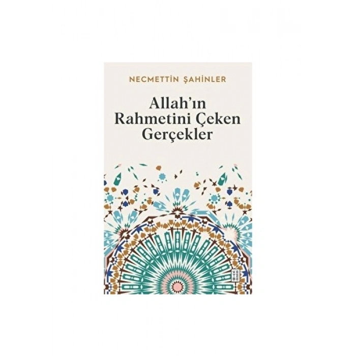 Allah’ın Rahmetini Çeken Gerçekler - Necmettin Şahinler