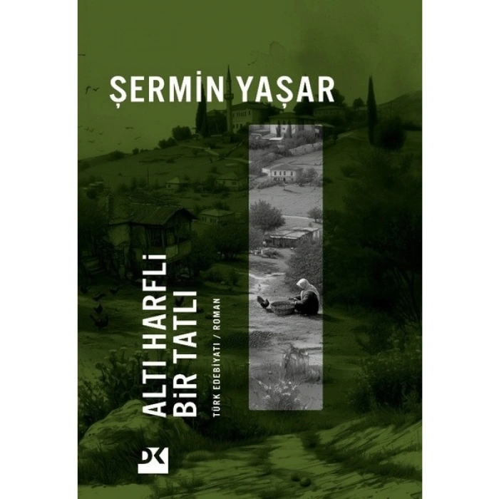 Altı Harfli Bir Tatlı - Şermin Yaşar