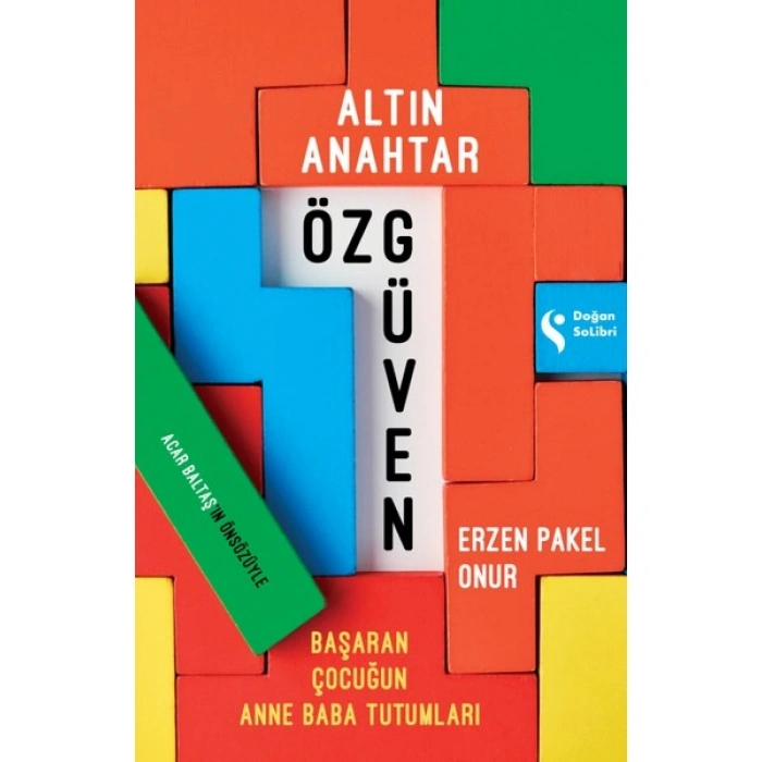 Altın Anahtar: Özgüven Başaran Çocuğun Anne Baba Tutumu - Erzen Pakel Onur
