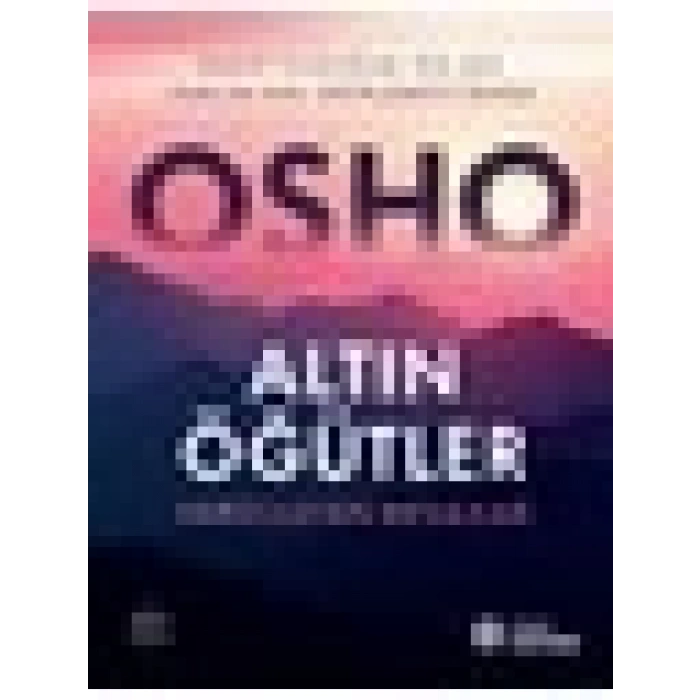 Altın Öğütler / Varoluştan Mesajlar – Osho