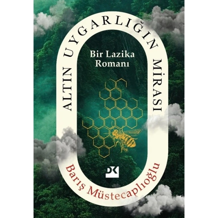Altın Uygarlığın Mirası - Bir Lazika Romanı - Barış Müstecaplıoğlu