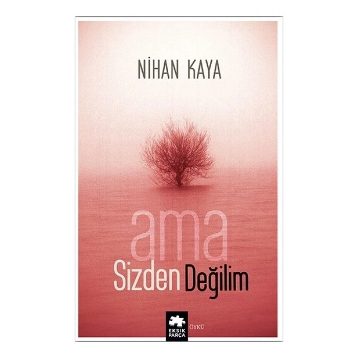 Ama Sizden Değilim - Nihan Kaya