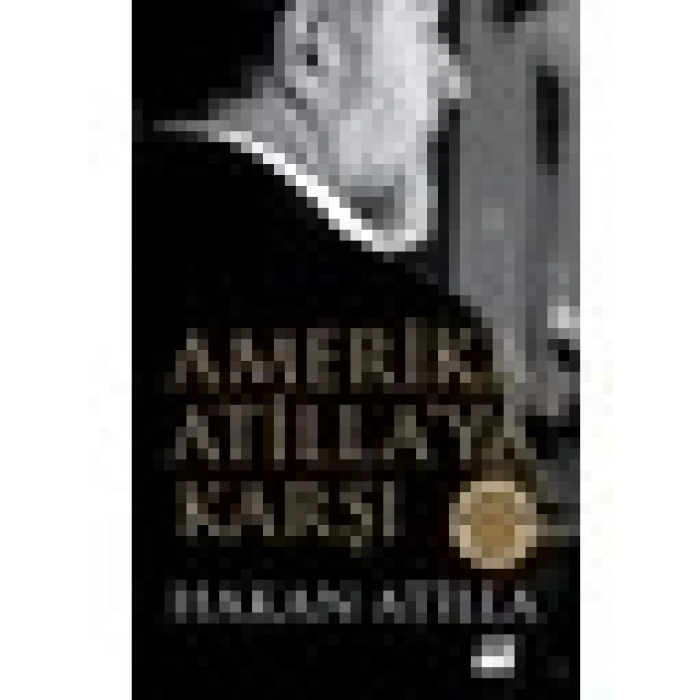 Amerika Atillaya Karşı - Hakan Atilla
