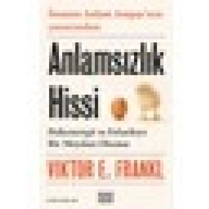 Anlamsızlık Hissi - Viktor E. Frankl