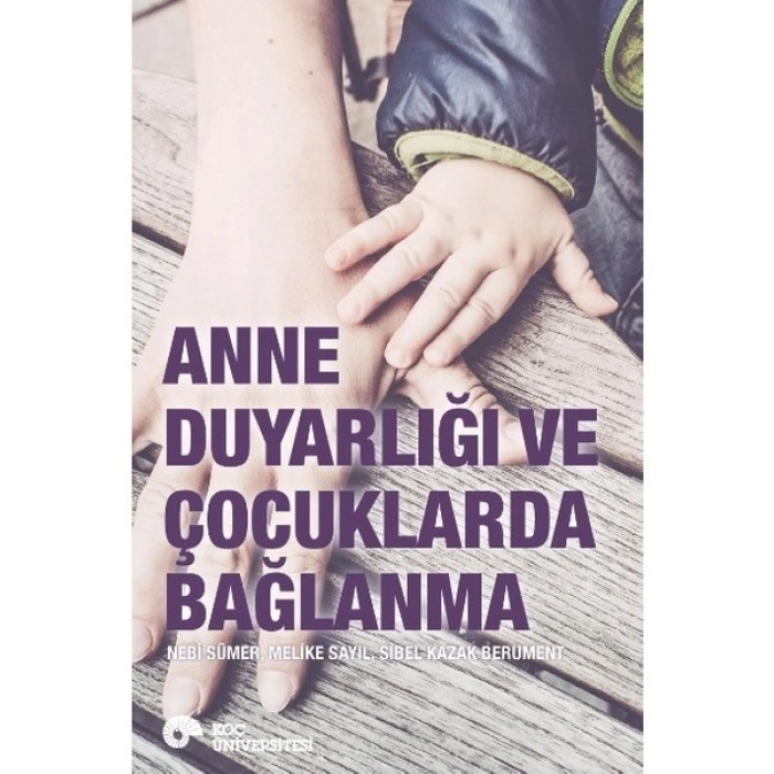Anne Duyarlığı Ve Çocuklarda Bağlanma