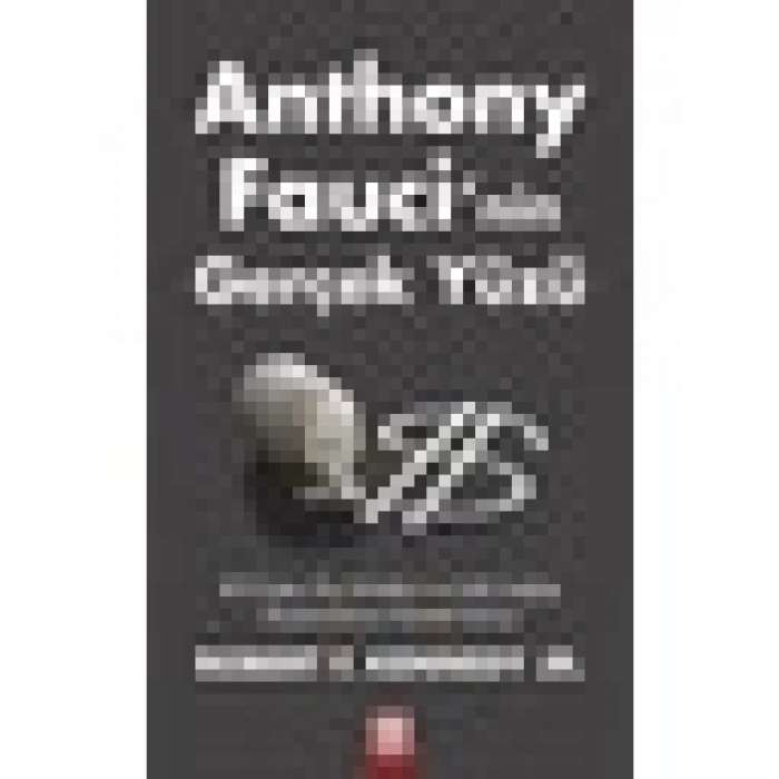 Anthony Fauciı’nin Gerçek Yüzü - Robert F. Kennedy Jr.