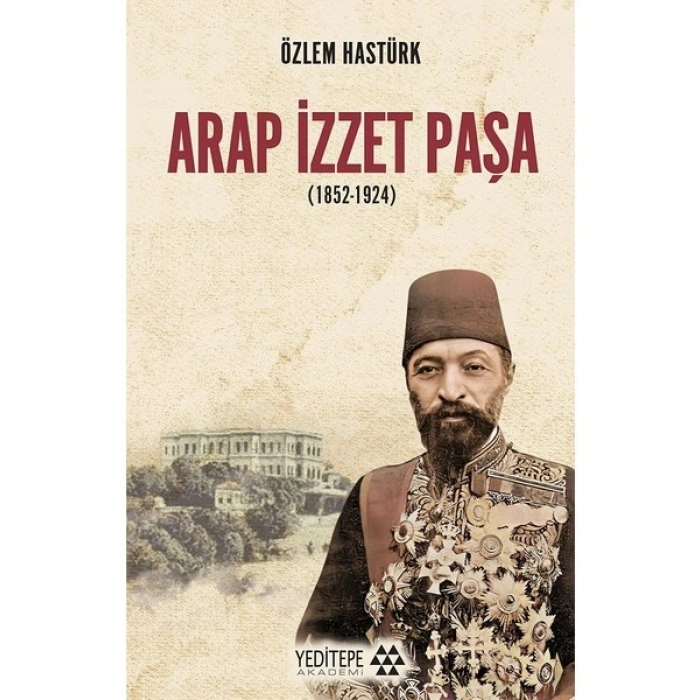 Arap Izzet Paşa - Özlem Hastürk