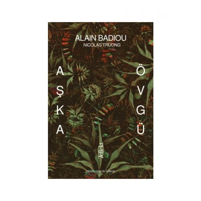 Aşka Övgü - Alain Badiou - Nicolas Truong