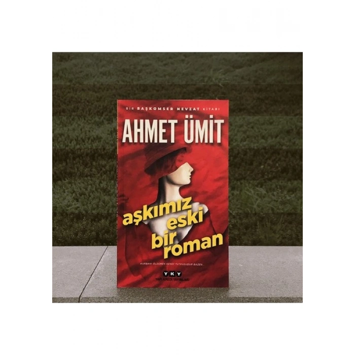 Aşkımız Eski Bir Roman - Ahmet Ümit Ciltsiz Türkçe Polisiye Roman