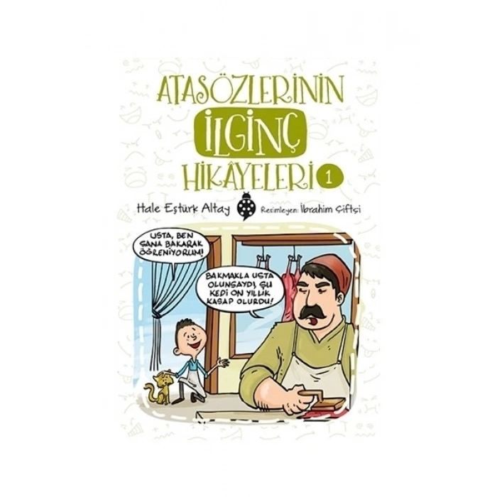 Atasözlerinin İlginç Hikâyeleri-1 - Hale Eştürk Altay