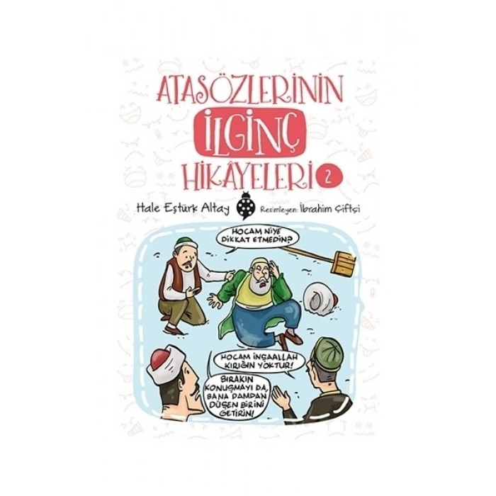 Atasözlerinin İlginç Hikâyeleri-2 - Hale Eştürk Altay