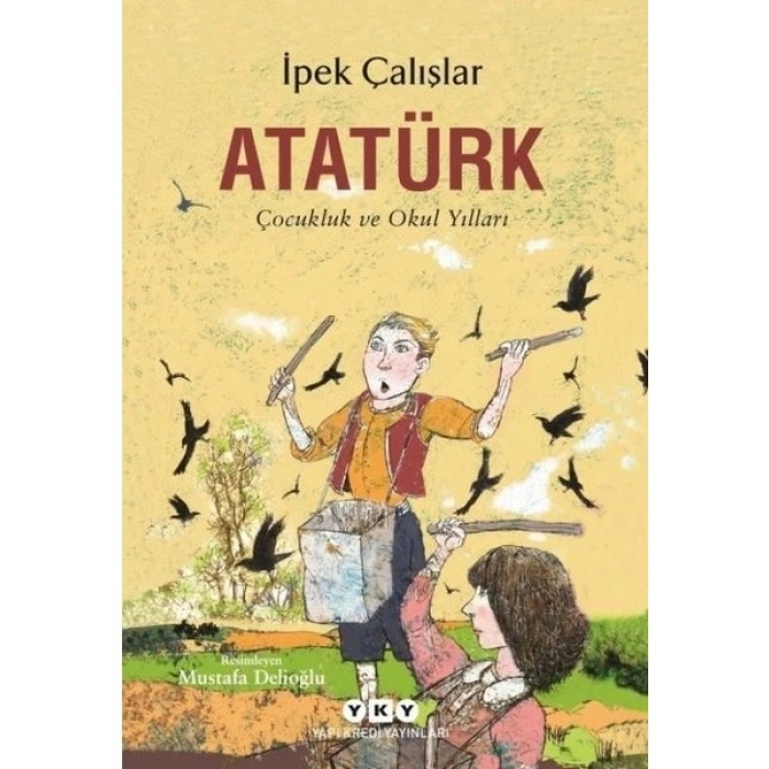 Atatürk - Çocukluk Ve Okul Yılları - İpek Çalışlar